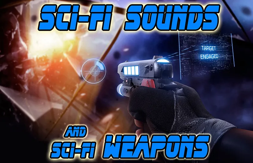 科幻与科幻武器音效 – Sci-Fi Sounds and Sci-Fi Weapons - 筱信日记