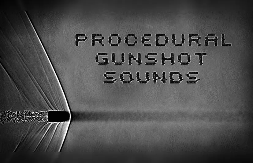 程序性枪声 – Procedural Gunshot Sounds - 筱信日记